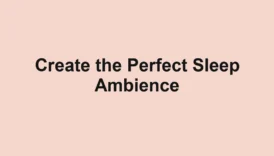 Create the Perfect Sleep Ambience