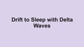 Drift to Sleep with Delta Waves