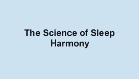 The Science of Sleep Harmony